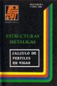 Estructuras Metalicas: Calculo de Perfiles en Vigas Front Cover