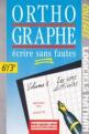 Orthographe Ecrire Sans Fautes 1 Front Cover