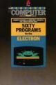 Sixty Programs For The Electron (Book) For The Acorn Electron