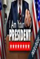 I Am Your President