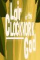 Lair Of The Clockwork God