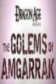 Dragon Age: Origins - The Golems of Amgarrak