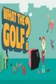 WHAT THE GOLF? Front Cover