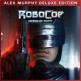 RoboCop: Rogue City: Alex Murphy Edition