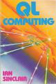 QL Computing (Book) For The Sinclair QL