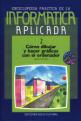 Enciclopedia Practica de la Informatica Aplicada 2: Como Dibujar y Hacer Graficos con el Ordenado Front Cover