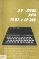 30 Jogos Para TK82 E CP200 (Book) For The Spectrum 48K