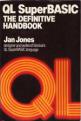 QL SuperBASIC: The Definitive Handbook (Book) For The Spectrum 48K