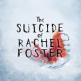 The Suicide Of Rachel Foster Front Cover
