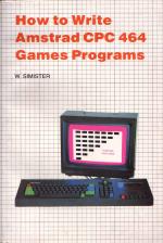 How To Write Amstrad CPC464 Games Programs Front Cover