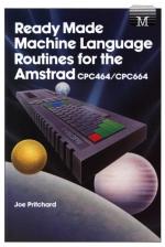 Ready Made Machine Language Routines For The Amstrad CPC464/664 Front Cover