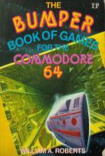 The Bumper Book of Games for the Commodore 64 Front Cover