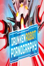 Drunken Robot Pornography Front Cover