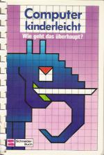 Computer Kinderleicht band 1: Wie Geht das Uberhaupt? Front Cover