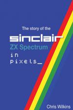 The Story Of The ZX Spectrum In Pixels Volume 2 Front Cover