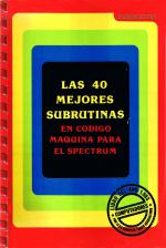 Las 40 Mejores Subrutinas En Codigo Maquina Para El Spectrum Front Cover