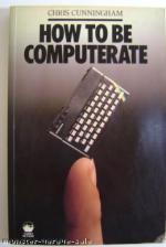 How To Be Computerate Front Cover