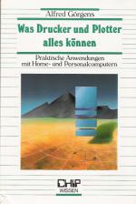 Was Drucker und Plotter Alles Konnen Front Cover