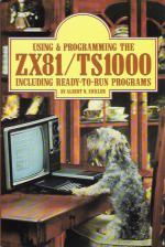 Using Programming The ZX81 TS1000 Including Ready To Run Programs Front Cover