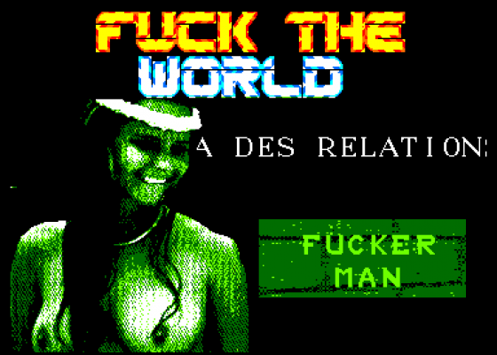 Fuck The World Screenshot 5 (Amstrad CPC464)