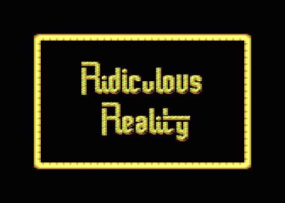 Ridiculous Reality Screenshot 10 (Atari 400/800/600XL/800XL/130XE)