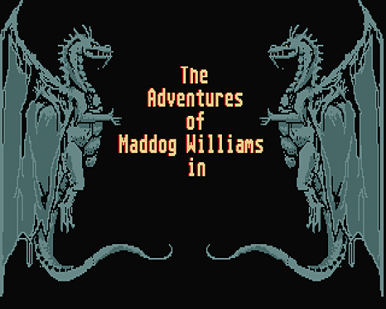 The Adventures Of Maddog Williams In The Dungeons Of Duridian