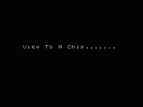 A View To A Chip