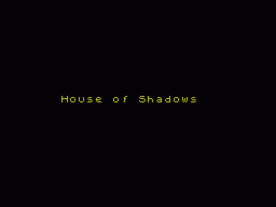 The House Of Shadows